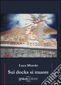 Sui docks si muore