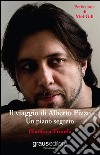 Il viaggio di Alberto Pizzo. Un piano segreto libro