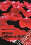 Il potere dell'indissolubilità libro