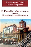 Il paradiso che non c'è ovvero il paradiso dei santi inesistenti libro