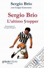 Sergio Brio. L'ultimo stopper