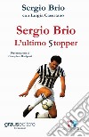 Sergio Brio. L'ultimo stopper libro