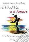 Di rabbia e d'amuri libro di Cascio Antonio Manuel Marco