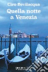 Quella notte a Venezia libro