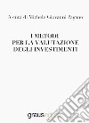 I metodi per la valutazione degli investimenti libro di Pagano M. G. (cur.)