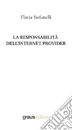 La responsabilità dell'internet provider libro