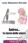 Andrea... la storia delle storie libro