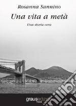 Una vita a metà