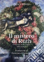 Il mistero di Ruth. Il racconto di un viaggio oltre la porta