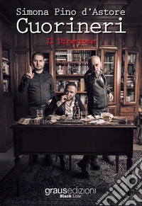 Cuorineri. Il direttore libro