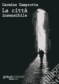 La città insensibile libro