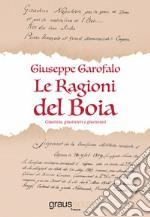 Le ragioni del boia. Giustizia, giustizieri e giustiziati libro