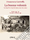 La buona volontà. La Calabria contadina del nostro Novecento libro