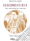 Giacomo Furia. Vita e carriera di un attore caratterista libro