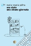 Era stata una strana giornata libro