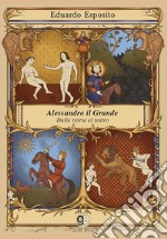 Alessandro il Grande. Dalla storia al teatro