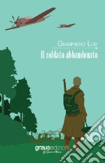 Il soldato abbandonato libro