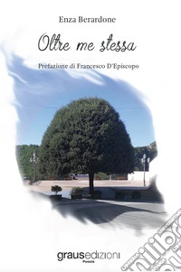Oltre me stessa
