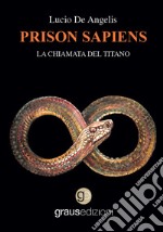 Prison sapiens. La chiamata del titano