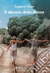 Il silenzio delle donne libro