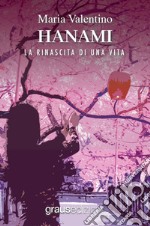 Hanami. La rinascita di una vita libro