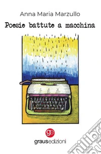 Poesie battute a macchina libro