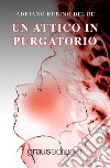 Un attico in Purgatorio libro