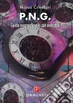 P.N.G. Guida neomedievale per evocatori libro