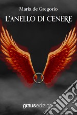 L'anello di cenere libro