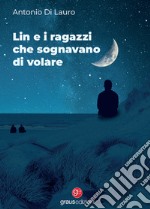 Lin e i ragazzi che sognavano di volare libro