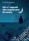 Lin e i ragazzi che sognavano di volare libro