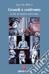 Grandi a confronto, il filo invisibile delle idee libro di Russo Agostino