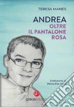 Andrea oltre il pantalone rosa