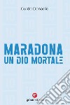 Maradona, un dio mortale libro