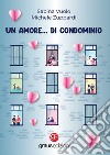 Un amore... di condominio libro