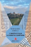L'Unità d'Italia a Caserta e dintorni libro