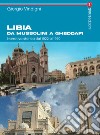 Libia da Mussolini a Gheddafi. Narrativa storica dal 1922 al 1970 libro