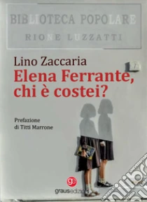 Elena Ferrante, chi � costei?