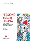 Persone, amore, libertà. riflessioni (n. 61) ispirate alla dicotomia di Luciano De Crescenzo libro