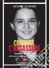 Cercate l'assassino. L'incredibile storia di Claudia e del suo assassino che nessuno volle ricercare libro di Caruso Frezza Alessandro