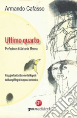 Ultimo quarto. Viaggio fantastico nella Napoli dei Campi Flegrei in epoca borbonica