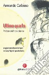 Ultimo quarto. Viaggio fantastico nella Napoli dei Campi Flegrei in epoca borbonica libro