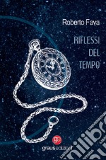 Riflessi del tempo libro