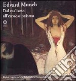 Edvard Munch. Dal realismo all'espressionismo. Dipinti e opere grafiche dalla Galleria nazionale di Oslo. Catalogo della mostra. Ediz. illustrata libro