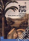 Tesori d'arte a Firenze. Musei, chiese, cenacoli, palazzi. Ediz. illustrata libro