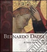 Bernardo Daddi. L'incoronazione di Santa Maria Novella. Ediz. illustrata libro