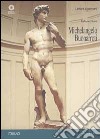 Michelangelo Buonarroti. Ediz. illustrata libro