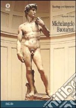 Michelangelo Buonarroti. Ediz. inglese libro