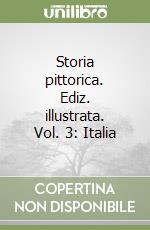 Storia pittorica. Ediz. illustrata. Vol. 3: Italia libro