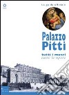 Palazzo Pitti. Tutti i musei, tutte le opere. Ediz. illustrata libro di Chiarini M. (cur.)